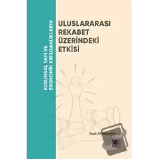 Kurumsal Yapı ve Ekonomik Kırılganlıkların Uluslararası Rekabet Üzerindeki Etkisi