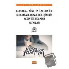 Kurumsal Yönetim İlkeleri ile Kurumsallaşma Etkileşiminin Kadın İstihdamına Katkıları