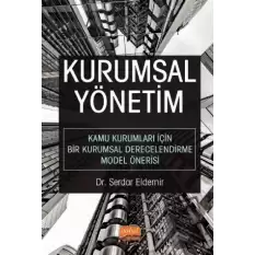 Kurumsal Yönetim - Kamu Kurumları İçin Bir Kurumsal Derecelendirme Model Önerisi