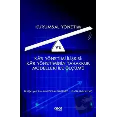 Kurumsal Yönetim Ve Kar Yönetimi İlişkisi : Kar Yönetiminin Tahakkuk Modelleri İle Ölçümü