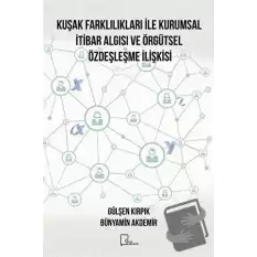 Kuşak Farklılıkları ile Kurumsal İtibar Algısı ve Örgütsel Özdeşleşme İlişkisi