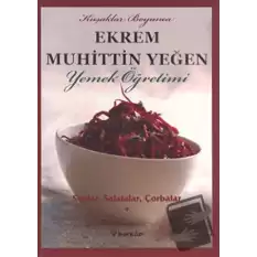 Kuşaklar Boyunca Ekrem Muhittin Yeğen - Yemek Öğretimi 1 (Ciltli)