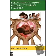 Kuşaklararası Çatışmaya Duygusal ve Zihinsel Çözümler