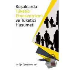 Kuşaklarda Tüketici Etnosentrizmi ve Tüketici Husumeti