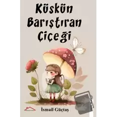 Küskün Barıştıran Çiçeği