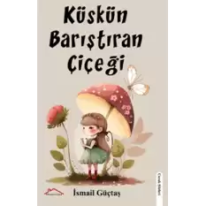 Küskün Barıştıran Çiçeği