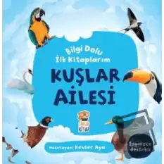 Kuşlar Ailesi - Bilgi Dolu İlk Kitaplarım