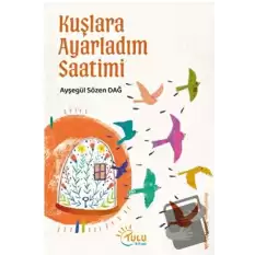 Kuşlara Ayarladım Saatimi