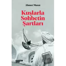 Kuşlarla Sohbetin Şartları