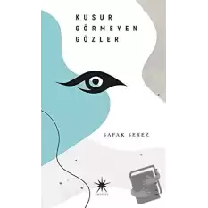 Kusur Görmeyen Gözler (Ciltli)