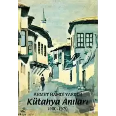 Kütahya Anıları 1960-1970