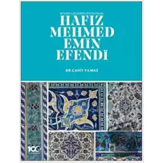 Kütahya Çinisinin Büyük Ustası Hafız Mehmed Emin Efendi