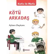 Kutlu İle Mutlu Kötü Arkadaş