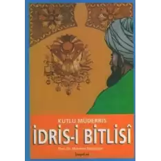 Kutlu Müderris İdris- i Bitlisi