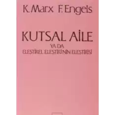 Kutsal Aile ya da Eleştirel Eleştirinin Eleştirisi