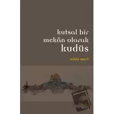 Kutsal Bir Mekan Olarak Kudüs