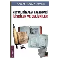 Kutsal Kitaplar Arasındaki İlişkiler ve Çelişkiler