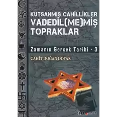 Kutsanmış Cahillikler Vadedil(me)miş Topraklar