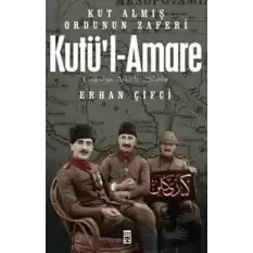 Kutül-Amare: Kut Almış Ordunun Zaferi