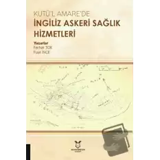 Kutü’l Amare’de İngiliz Askeri Sağlık Hizmetleri