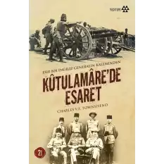 Kutulamare’de Esaret : Esir Bir İngiliz Generalin Kaleminden