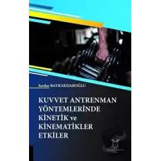 Kuvvet Antrenman Yöntemlerinde Kinetik ve Kinematikler Etkiler