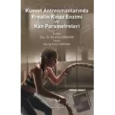 Kuvvet Antrenmanlarında Kreatin Kinaz Enzimi ve Kan Parametreleri