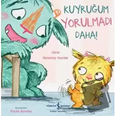 Kuyruğum Yorulmadı Daha!