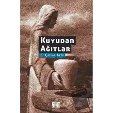 Kuyudan Ağıtlar