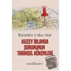 Kuzey İrlanda Sorununun Tarihsel Kökenleri