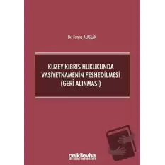 Kuzey Kıbrıs Hukukunda Vasiyetnamenin Feshedilmesi (Geri Alınması)