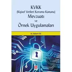 KVVK (Kişisel Verileri Koruma Kanunu) Mevzuatı ve Örnek Uygulamaları