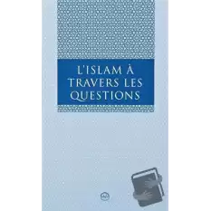 L Islam A Travers Les Questions (Sorularla İslam Fransızca)