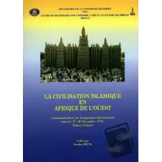 La Civilisation Islamique En Afrıque De Louest: Communications Du Symposıum International Tenu Les 27-30 Decembre 1996 Dakar - Senegal