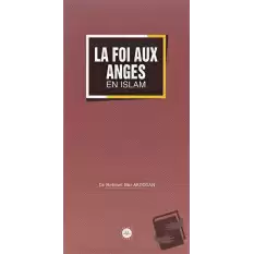 La Foi Aux Anges En İslam (İslamda Meleklere İman) Fransızca