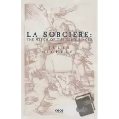 La Sorciere: The Witch of the Middle Ages