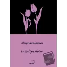 La Tulipe Noire - Siyah Lale