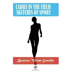 Ladies in the Field: Sketches of Sport