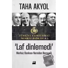 Laf Dinlemedi - Merkez Bankası Nereden Nereye?