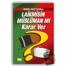 Laikmisin Müslüman mı Karar Ver