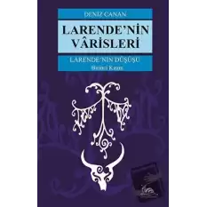 Larende’nin Düşüşü Larende’nin Varisleri Kısım -1