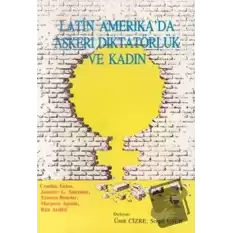 Latin Amerika’da Askeri Diktatörlük ve Kadın