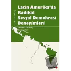 Latin Amerika’da Radikal Sosyal Demokrasi Deneyimleri