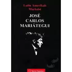 Latin Amerikalı Marksist Jose Carlos Marıateguı