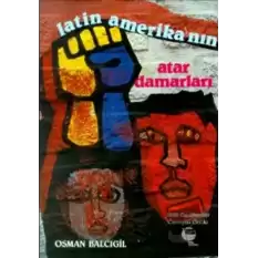 Latin Amerika’nın Atar Damarları