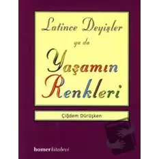 Latince Deyişler ya da Yaşamın Renkleri