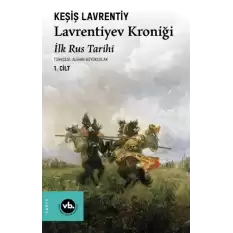 Lavrentiyev Kroniği - İlk Rus Tarihi