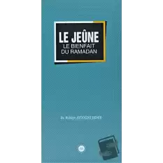 Le Jeune Le Bienfait Du Ramadan (Ramazan Bereketi Oruç) Fransızca