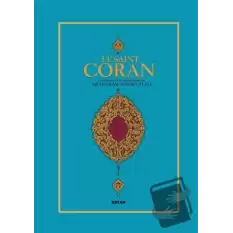 Le Saint Coran (Fransızca Kuran-ı Kerim Meali) (Ciltli)