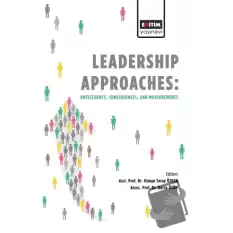 Leadership Approaches Antecedents, Consequences, and Measurements